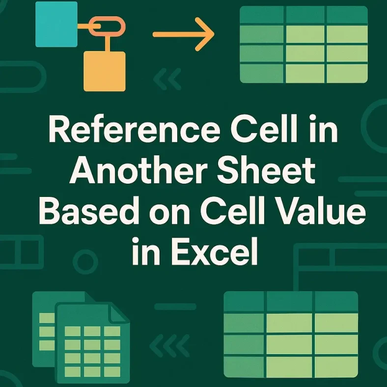 featured image - excel reference cell in another sheet based on cell value