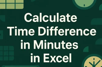 featured image - how to calculate time difference in excel in minutes