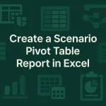 featured image - how to create a scenario pivot table report in excel