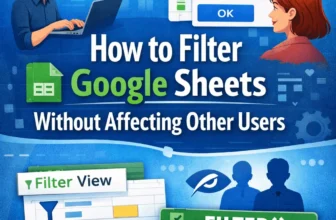 featured image - how to filter google sheets without affecting other users