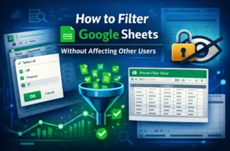 featured image - how to filter google sheets without affecting other users
