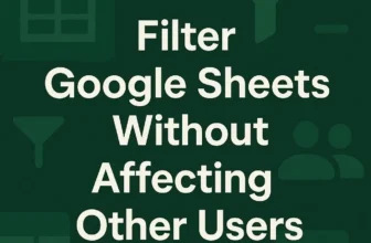 featured image - how to filter google sheets without affecting other users