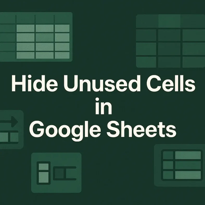 featured image - how to hide unused cells in google sheets