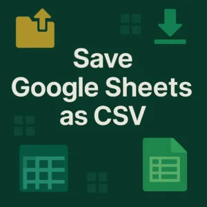 featured image - how to save google sheets as csv