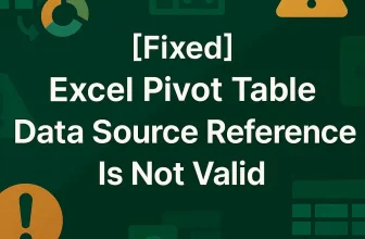 featured image - pivot table data source reference is not valid