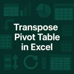 featured image - transpose pivot table excel