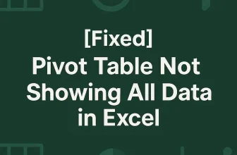 featured image - pivot table not showing all data in excel