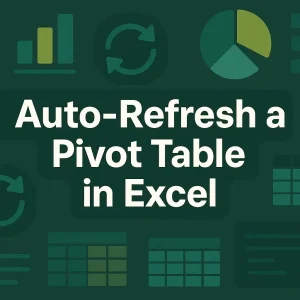 featured image - auto refresh pivot table