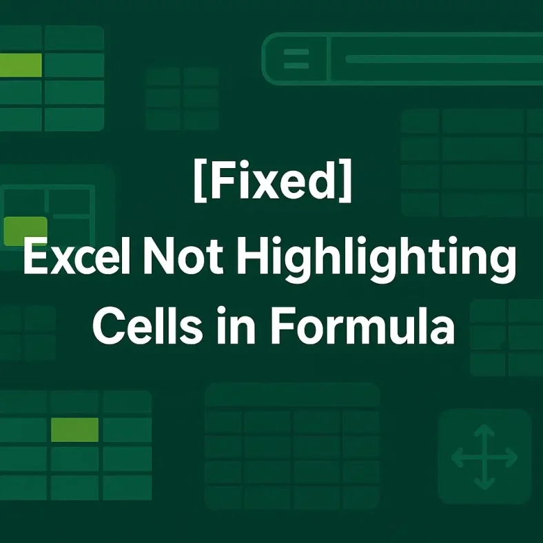 featured image - excel not highlighting cells in formula