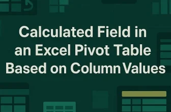 featured image - excel pivot table calculated field based on column value