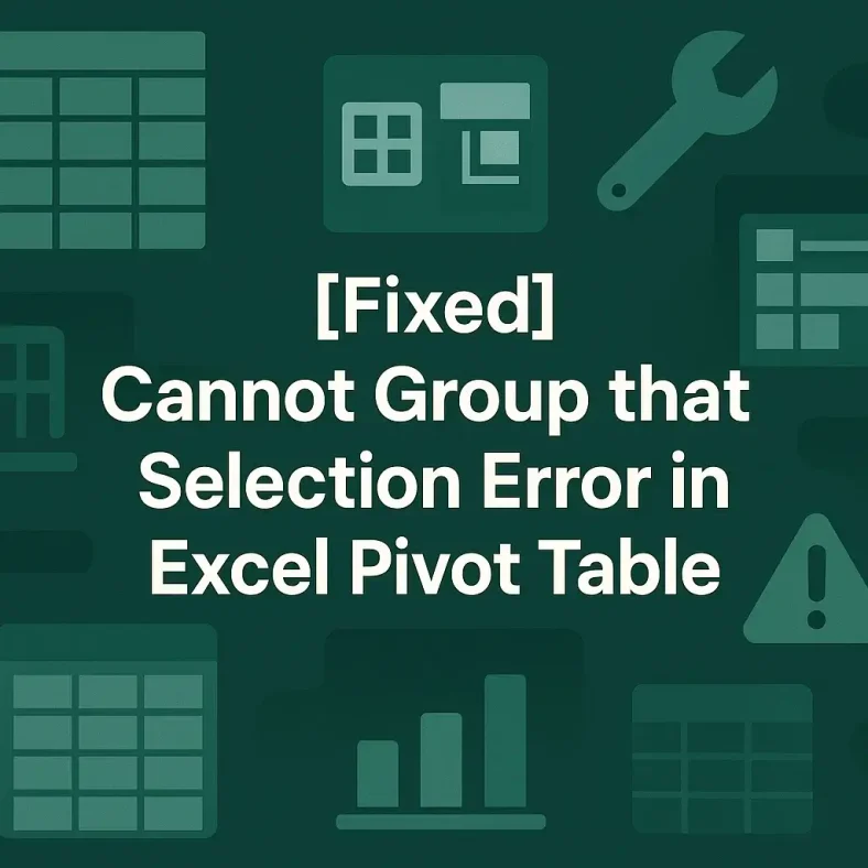 featured image - excel pivot table cannot group that selection