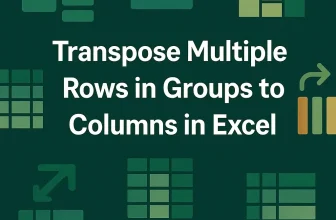 featured image - excel transpose multiple rows in group to columns​