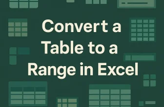 featured image - how to convert a table to a range in excel​