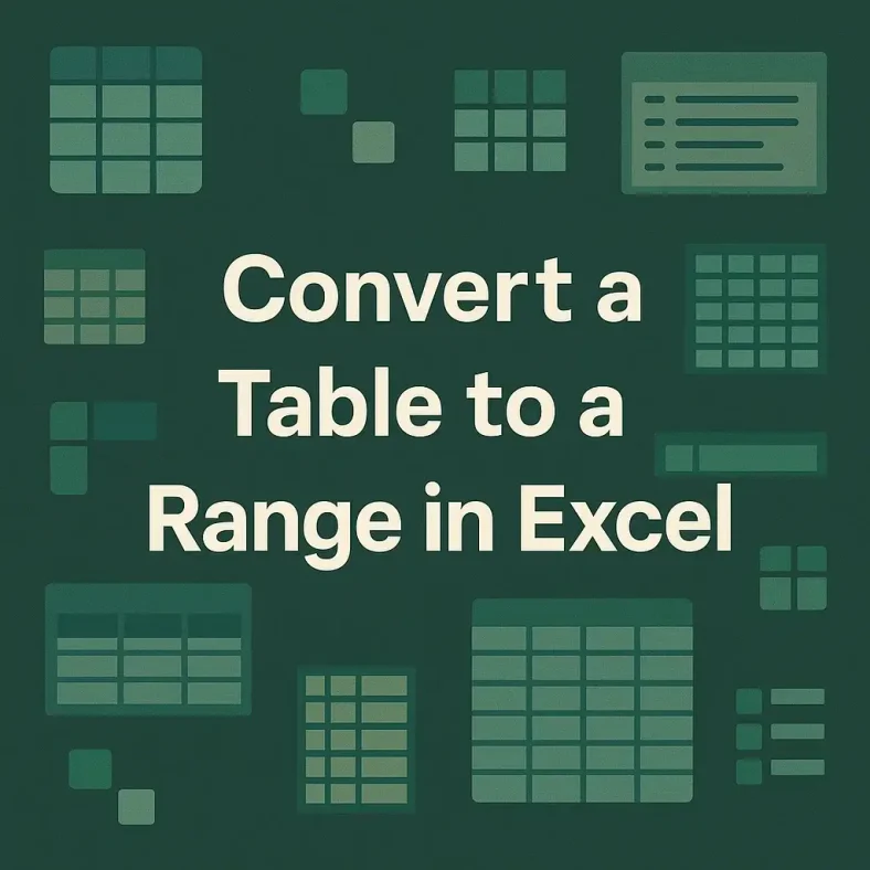 featured image - how to convert a table to a range in excel​