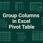 featured image - how to group columns in pivot table