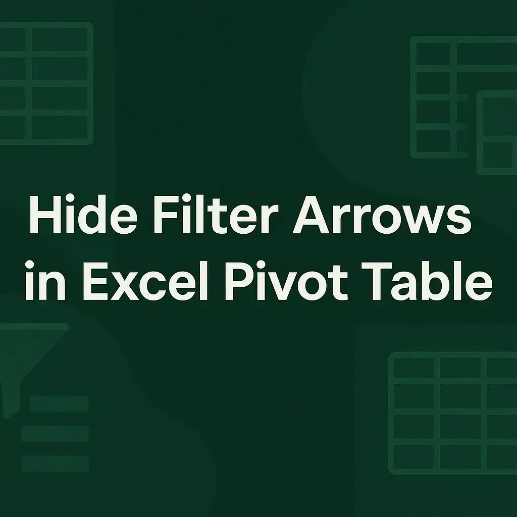 How to Hide Filter Arrows in Excel Pivot Table - Excel Insider