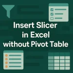 featured image - how to insert slicer in excel without pivot table