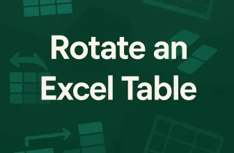 featured image - how to rotate an excel table​