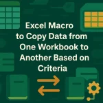 featured image - macro to copy data from one workbook to another based on criteria