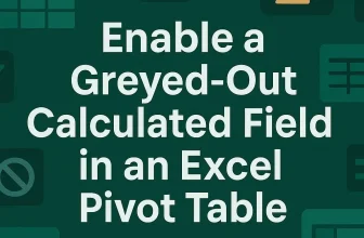 featured image - pivot table calculated field greyed out