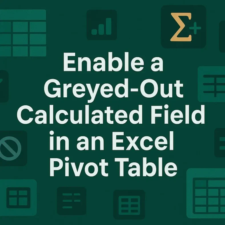 featured image - pivot table calculated field greyed out