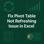 featured image - pivot table not refreshing