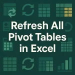 featured image - refresh all pivot tables