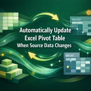 featured image - automatically update pivot table when source data changes