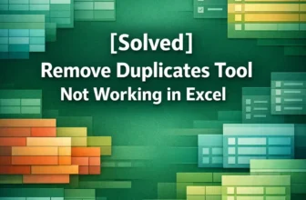 featured image - excel remove duplicates not working