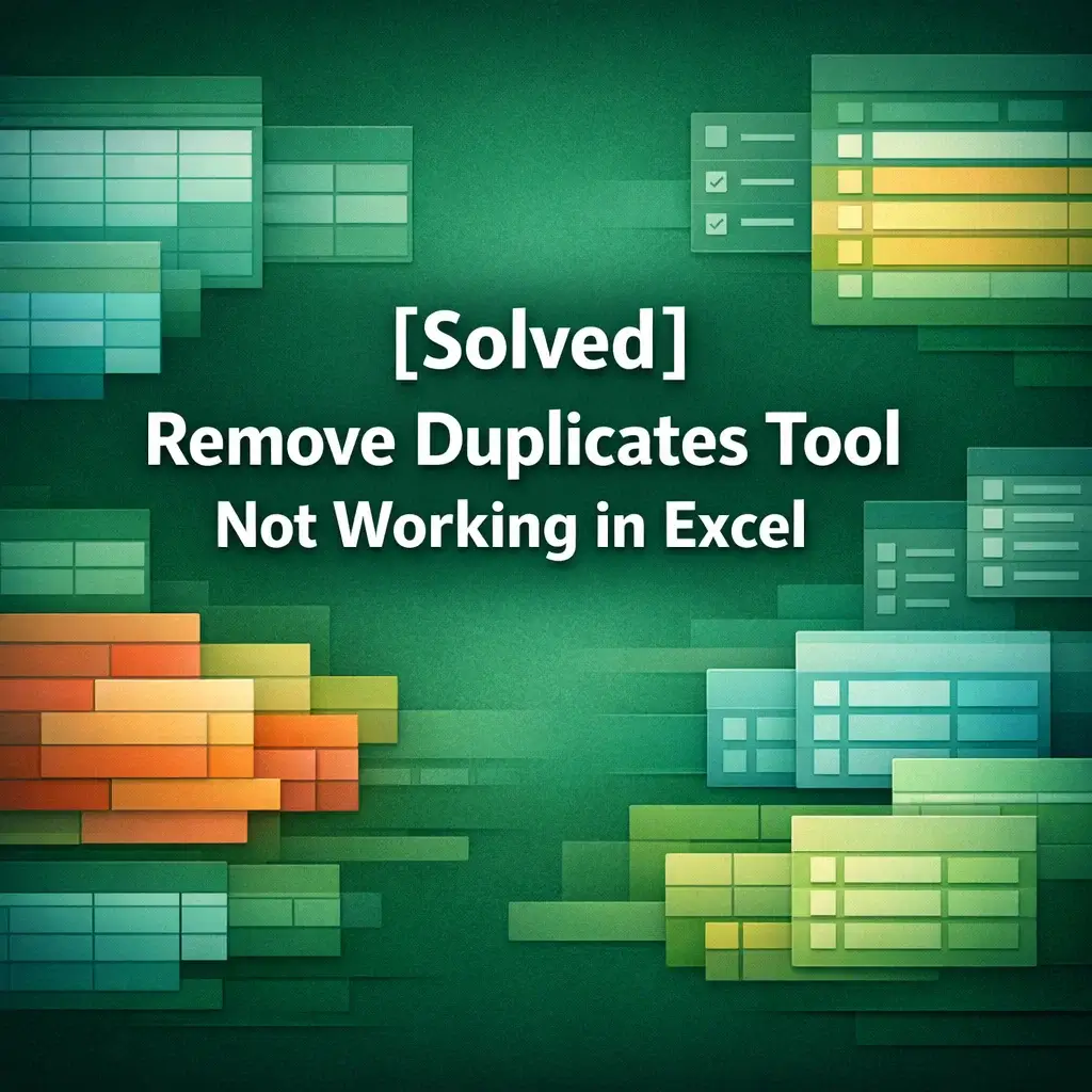 featured image - excel remove duplicates not working