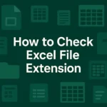 featured image - how to check excel file extension