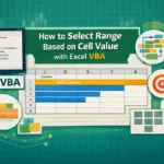 featured image - select range based on cell value vba