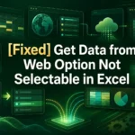 featured image - get data from web option not selectable in excel