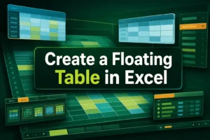 featured image - how to create a floating table in excel