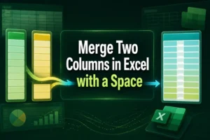 featured image - how to merge columns in excel with a space