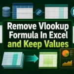 featured image - how to remove vlookup formula in excel and keep values
