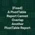 How to Fix a Pivot Table Not Showing All Data in Excel