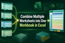How to Combine Multiple Worksheets into One Workbook in Excel