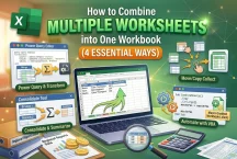 How to Combine Multiple Worksheets into One Workbook in Excel