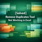[Solved] Remove Duplicates Tool Not Working in Excel