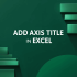 Excel Category Axis Explained: Everything You Need to Know