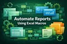 How to Automate Reports Using Excel Macros (with Detailed Steps)