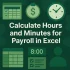 Excel Formula to Calculate Hours Worked Minus Lunch