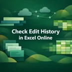 How to Check Edit History in Excel Online (2 Quick Ways)
