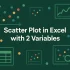 How to Make A Scatter Plot in Excel with Two Sets of Data