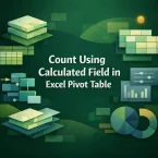 How to Count Using Calculated Field in Excel Pivot Table