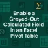 Calculated Field in Excel Pivot Table Based on Column Values