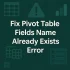 How to Fix Pivot Table Field Name Is Not Valid Error
