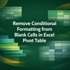 Remove Conditional Formatting from Blank Cells in Pivot Table